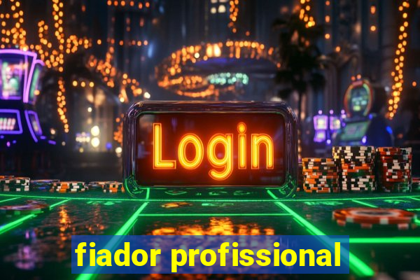 fiador profissional